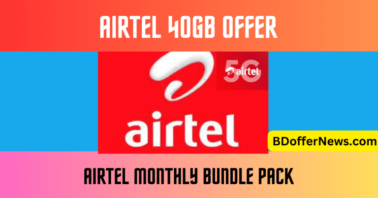 Airtel 40GB Offer 2023 Airtel 747 Taka Recharge Offer