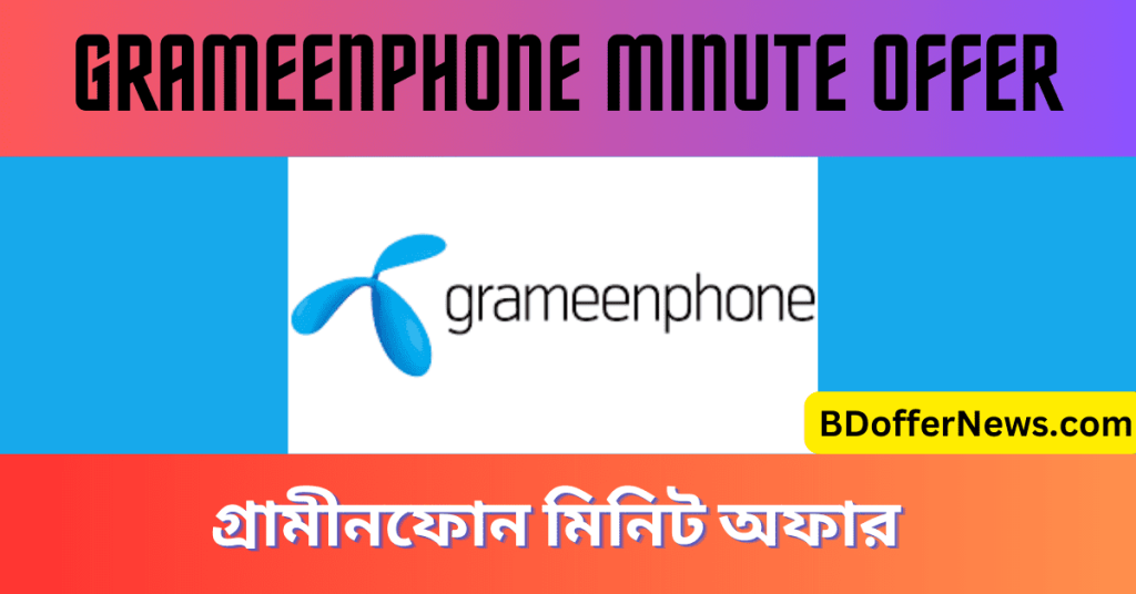 Grameenphone Minute Offer