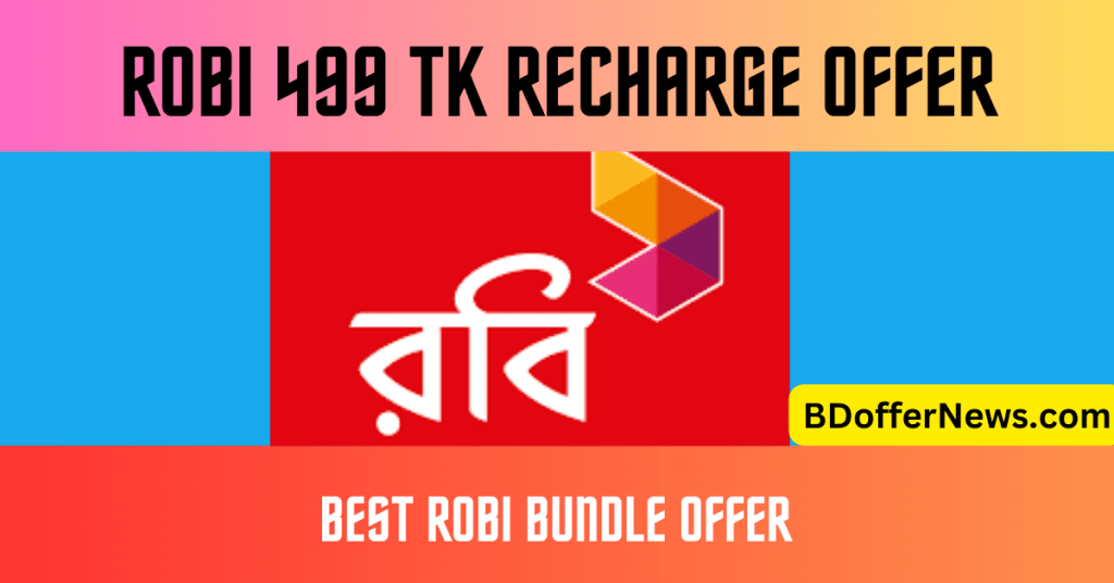 Robi 499 TK Recharge Offer