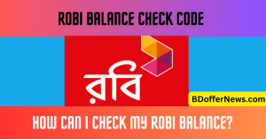 Robi Balance Check Code How can I check my Robi balance